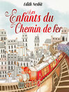 Cover image for Les Enfants du Chemin de Fer